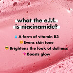 Niacinamide Brightens Dullness, Boosts Glow and Evens Skin Tone