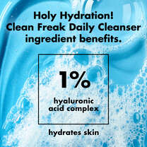 Clean Freak Daily Cleanser Benefits - 1% Hyaluronic Acid Complex Hydrates Skin