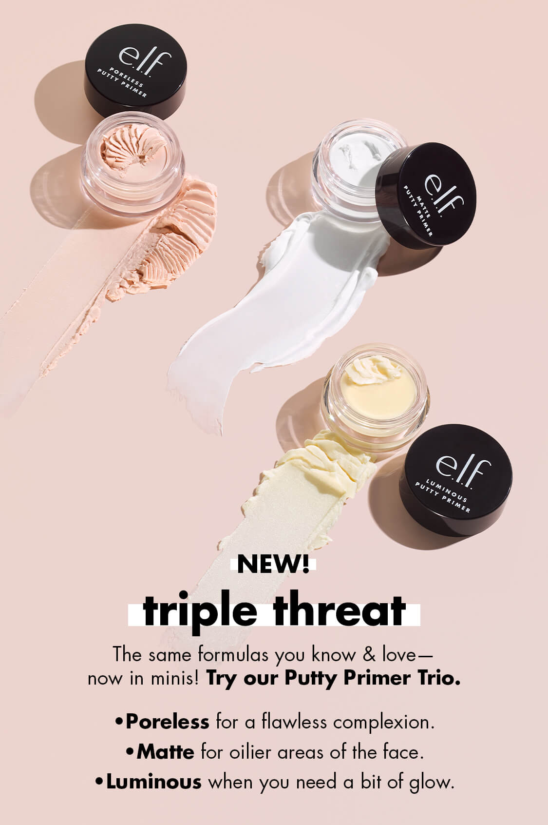 New! Triple Threat - Poreless, Matte and Luminous Putty Primers