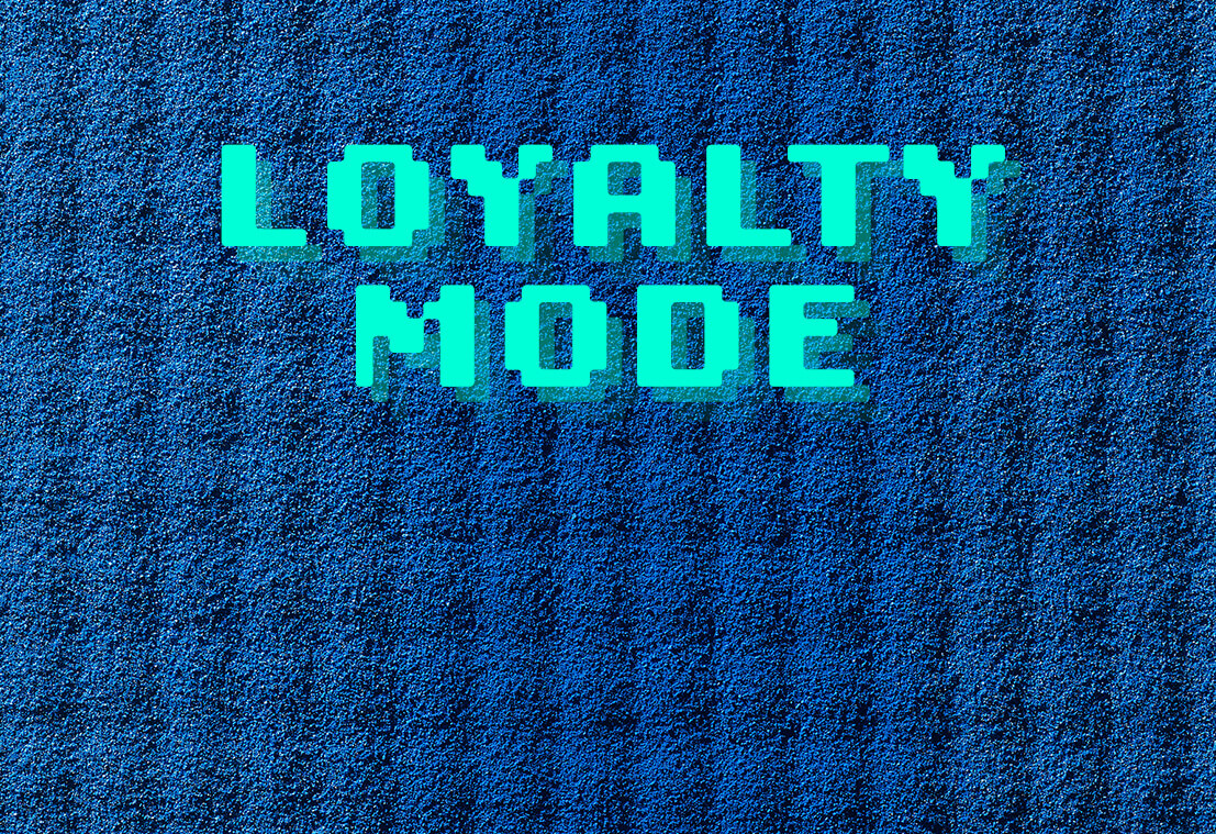 Loyalty Mode